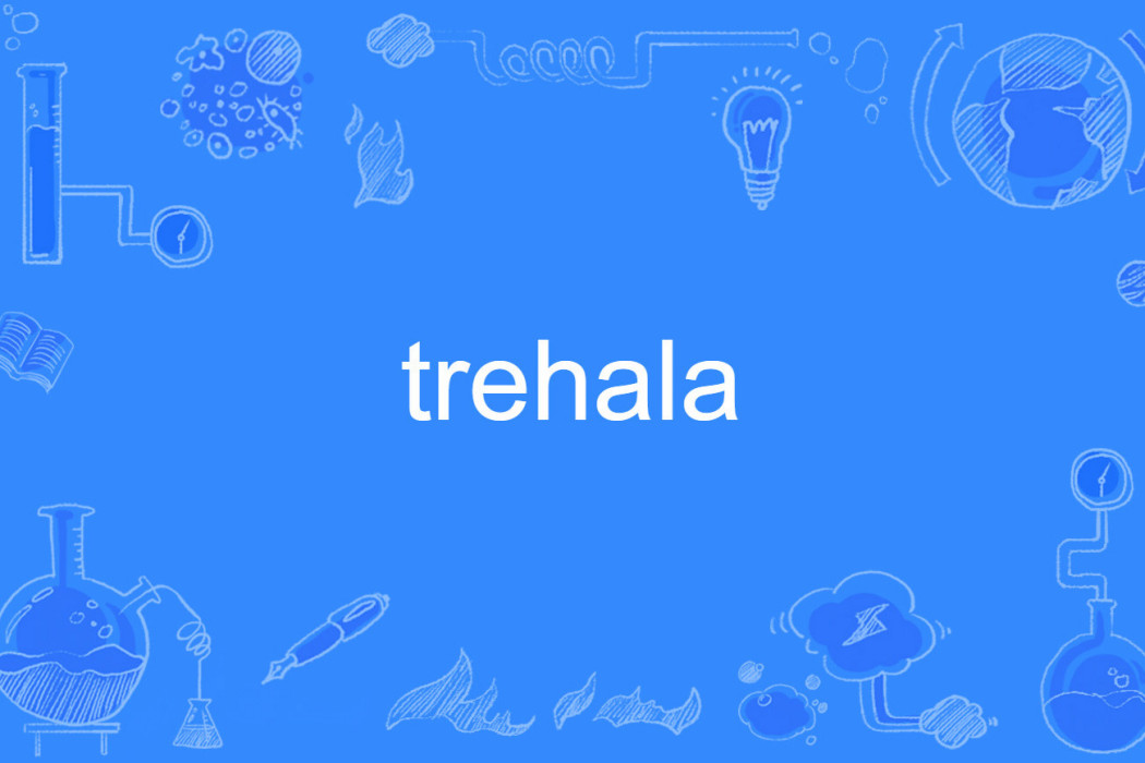 trehala