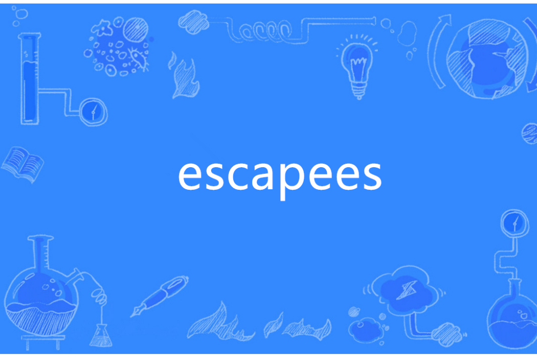 escapees escapees