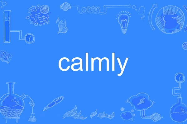 calmly calmly