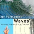 No Permanent Waves No Permanent Waves