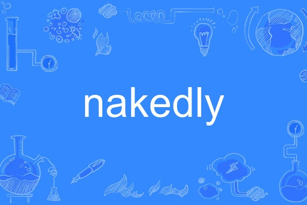 nakedly nakedly