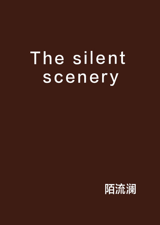 The silent scenery