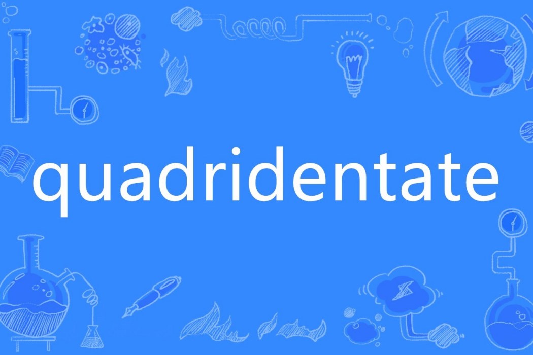 quadridentate quadridentate