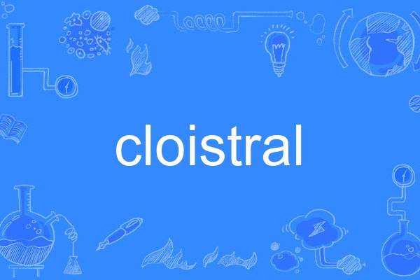 cloistral cloistral
