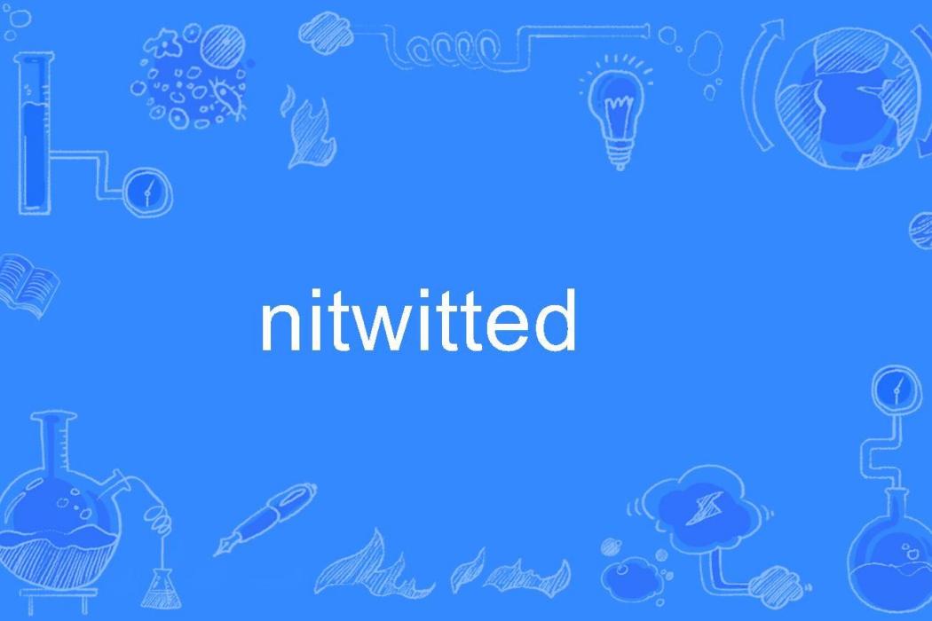 nitwitted nitwitted