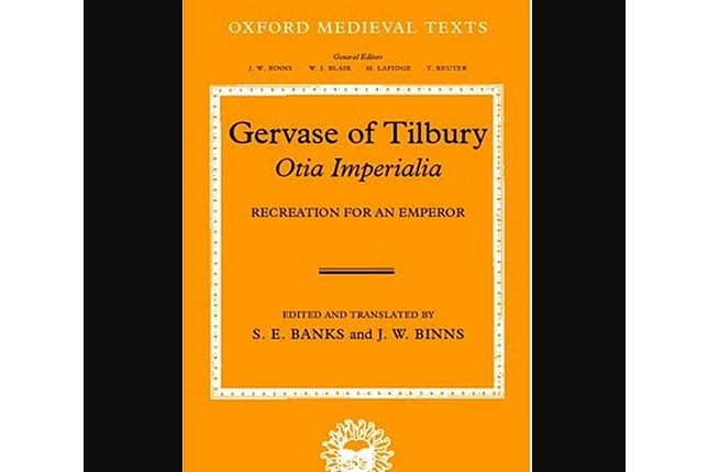 Gervase of Tilbury - Otia Imperialia Gervase of Tilbury - Otia Imperialia