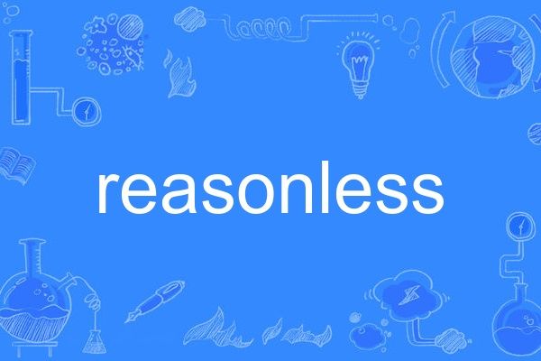 reasonless reasonless