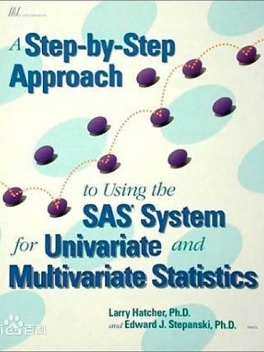 A Step-By-Step Approach to Using the Sas System for Univariate and Multivariate Statistics A Step-By-Step Approach to Using the Sas System for Univariate and Multivariate Statistics