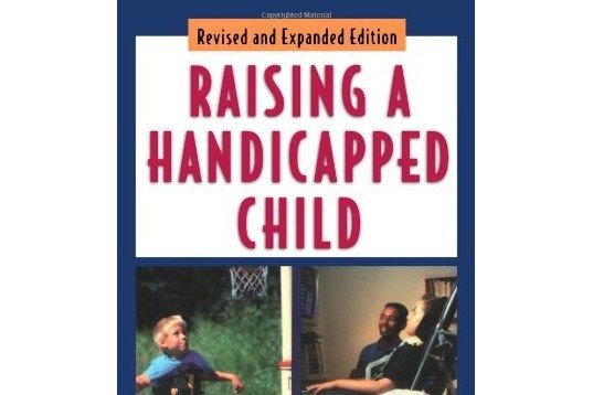 Raising a Handicapped Child Raising a Handicapped Child