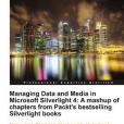 Managing Data and Media in Silverlight 4 Managing Data and Media in Silverlight 4