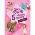 Girl Power 5-Minute Stories: 10 Books In 1 Girl Power 5-Minute Stories: 10 Books In 1