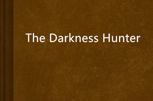 The Darkness Hunter