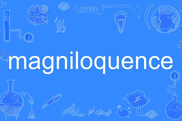 magniloquence magniloquence