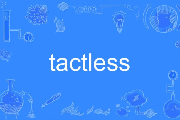 tactless tactless
