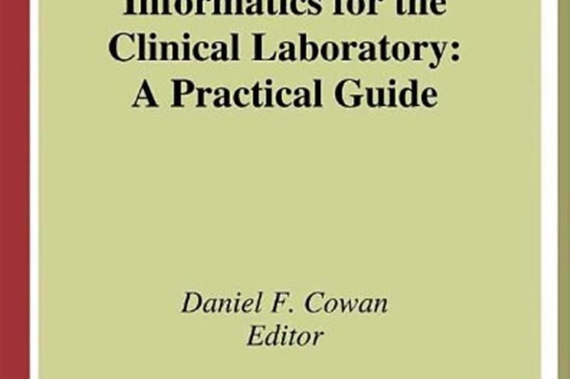 Informatics for the Clinical Laboratory Informatics for the Clinical Laboratory
