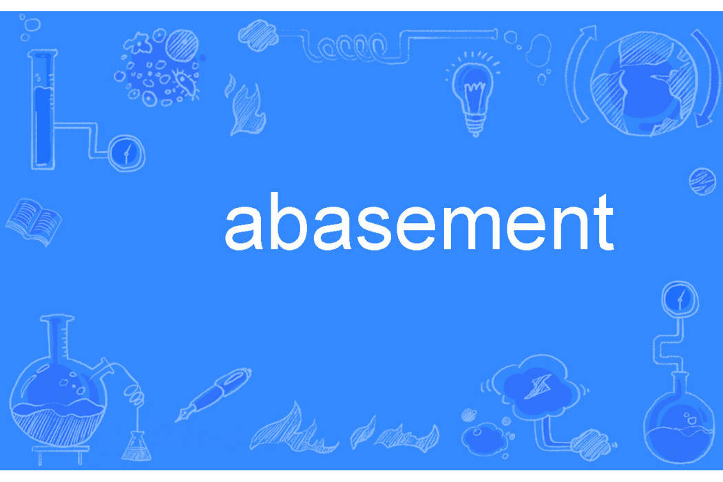abasement abasement