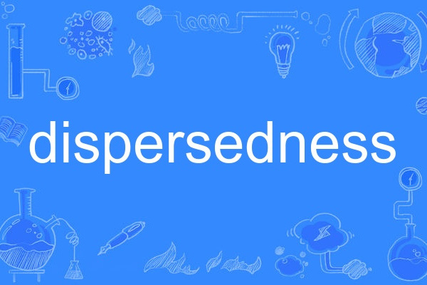 dispersedness dispersedness