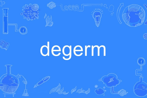 degerm degerm