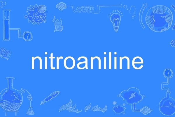 nitroaniline nitroaniline