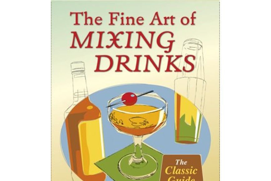 The Fine Art of Mixing Drinks The Fine Art of Mixing Drinks