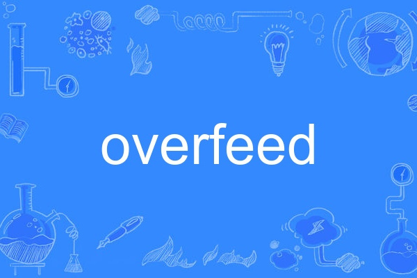 overfeed overfeed