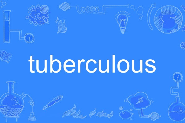 tuberculous tuberculous