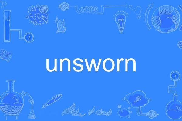 unsworn unsworn