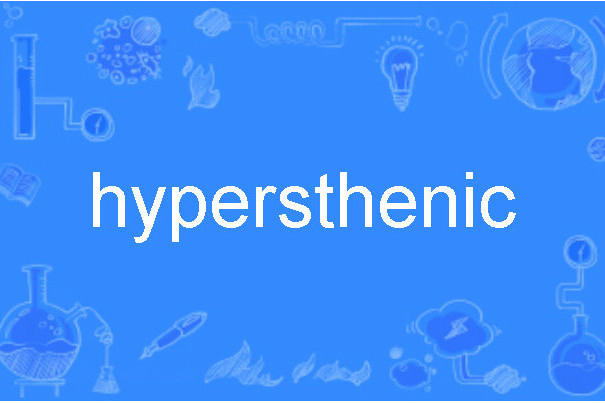 hypersthenic hypersthenic