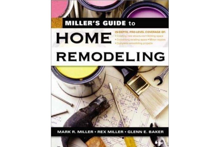 Miller\x27s Guide to Home Remodeling Miller\x27s Guide to Home Remodeling