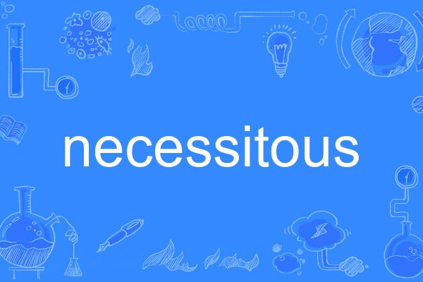 necessitous necessitous