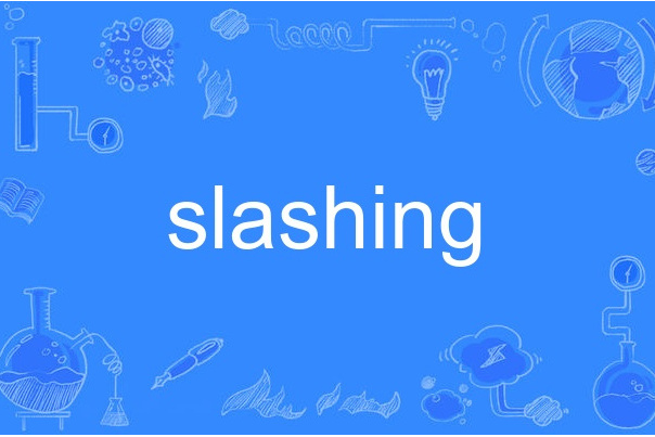 slashing slashing