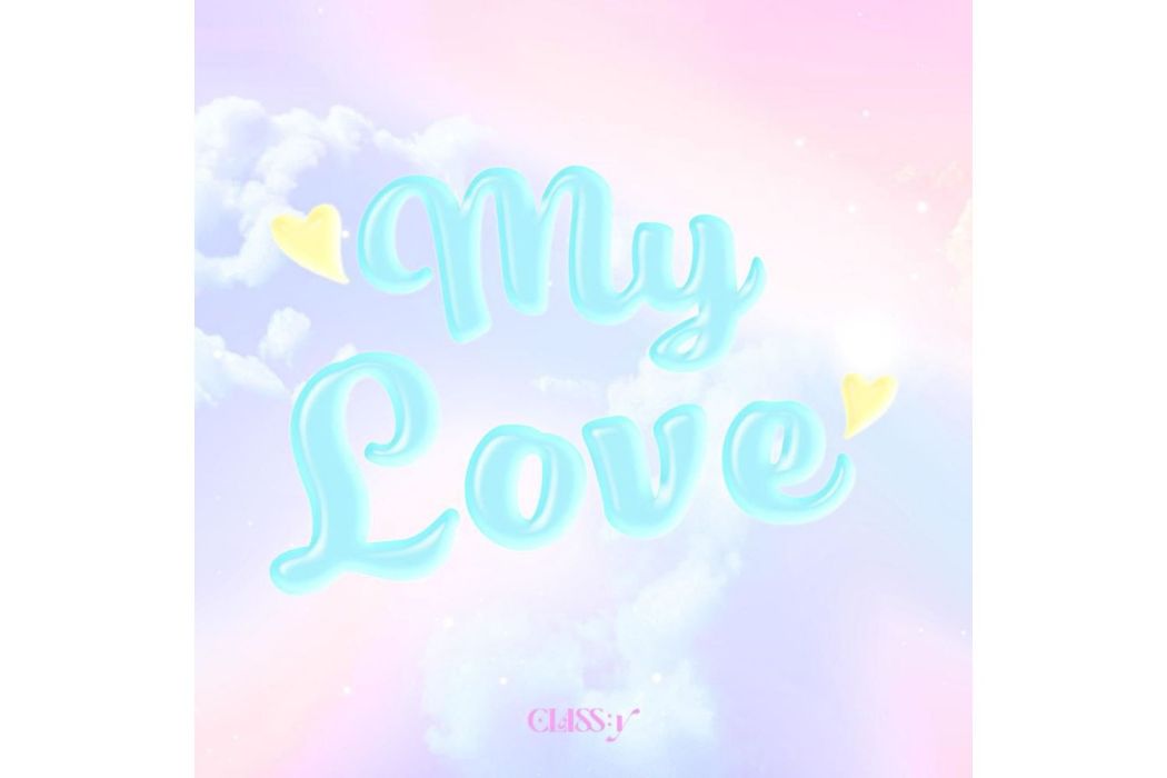 My Love(CLASS:y演唱的歌曲) My Love(CLASS:y演唱的歌曲)