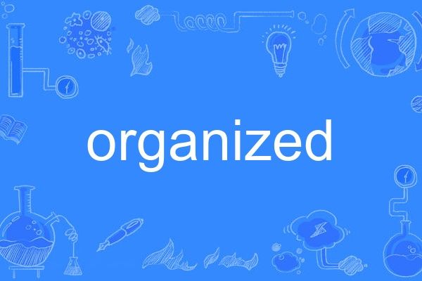organized organized