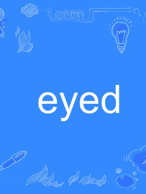 eyed eyed