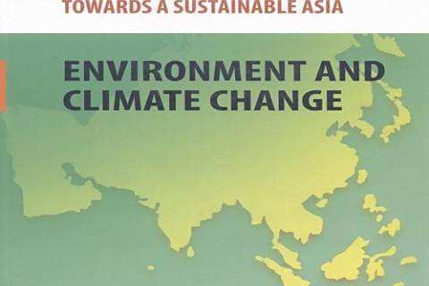 TOWARDS A SUSTAINABLE ASIA:ENVIRONMENT AND CLIMATE CHANGE TOWARDS A SUSTAINABLE ASIA:ENVIRONMENT AND CLIMATE CHANGE
