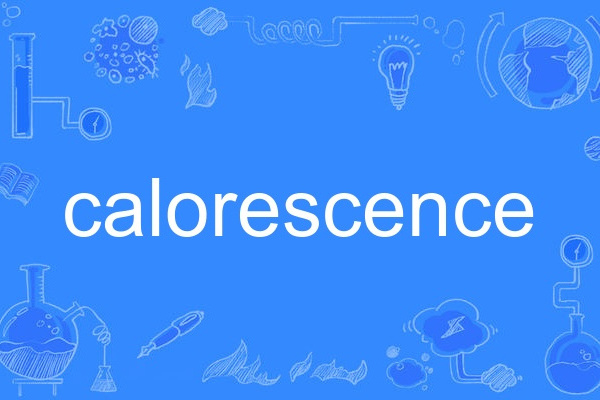 calorescence calorescence