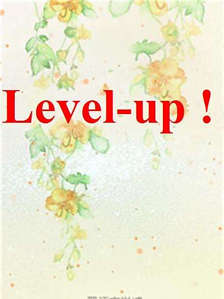 Level—up ! Level—up !