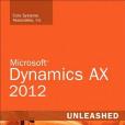 Microsoft Dynamics AX 2012 Unleashed Microsoft Dynamics AX 2012 Unleashed