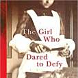 The Girl Who Dared to Defy The Girl Who Dared to Defy