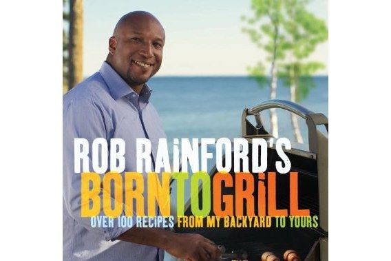Rob Rainford\x27s Born to Grill Rob Rainford\x27s Born to Grill