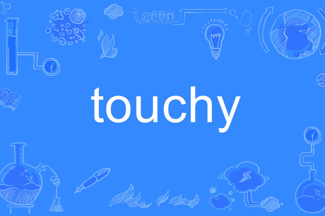 Touchy Touchy