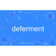 deferment deferment