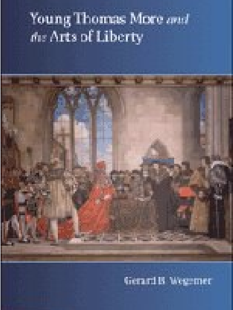 Young Thomas More and the Arts of Liberty Young Thomas More and the Arts of Liberty