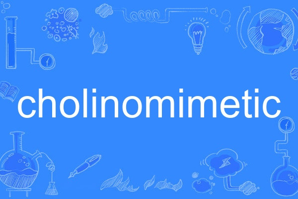 cholinomimetic cholinomimetic