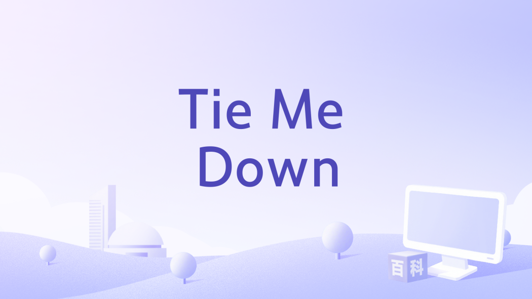 Tie Me Down Tie Me Down