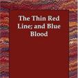 The Thin Red Line; and Blue Blood The Thin Red Line; and Blue Blood