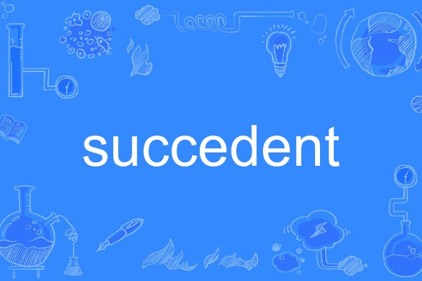 succedent succedent