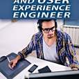 Becoming a User Interface and User Experience Engineer Becoming a User Interface and User Experience Engineer