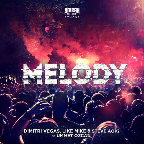MELODY(Dimitri Vegas & Like Mike創作歌曲)