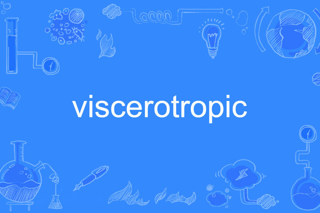 viscerotropic viscerotropic